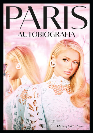 Paris. Autobiografia Paris Hilton - okladka książki