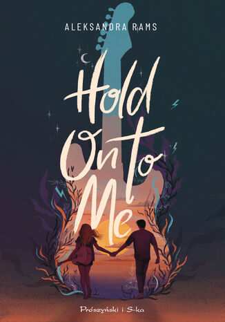 Hold On to Me Aleksandra Rams - okladka książki