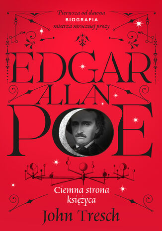 Edgar Allan Poe. Ciemna strona księżyca John Tresch - okladka książki