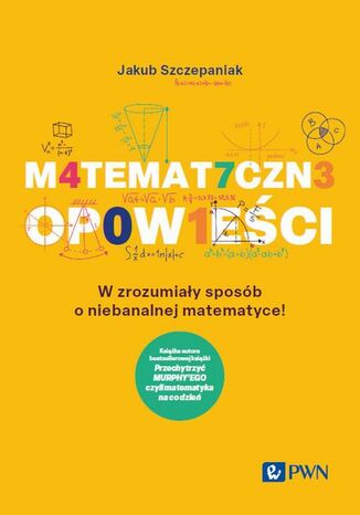 Matematyczne opowieści Jakub Szczepaniak - okladka książki