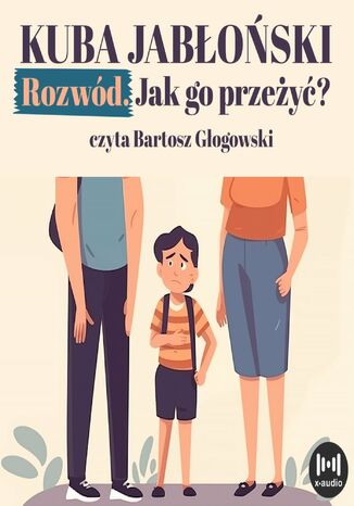 Rozwód. Jak go przeżyć? Kuba Jabłoński - okladka książki