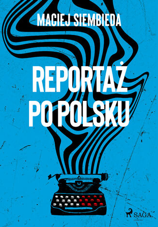 Reportaż po polsku Maciej Siembieda - okladka książki