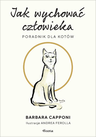 Jak wychować człowieka. Poradnik dla kotów Barbara Capponi - okladka książki