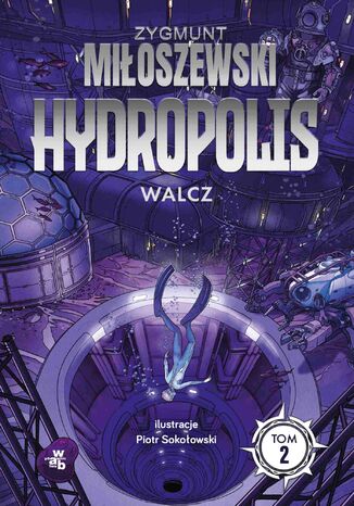 Hydropolis. Walcz. Tom 2 Zygmunt Miłoszewski - okladka książki