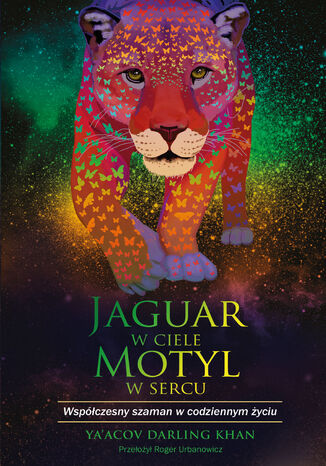 Jaguar w ciele, motyl w sercu Ya&#8217;Acov Darling Khan - okladka książki