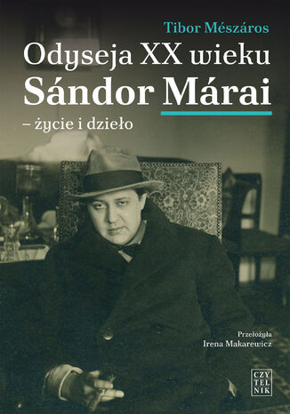 Odyseja XX wieku. Sándor Márai - życie i dzieło Tibor Mészáros - okladka książki