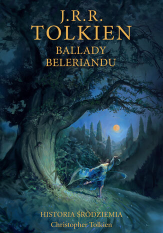 Ballady Beleriandu [Historia Śródziemia t. 3] J.R.R. Tolkien - okladka książki