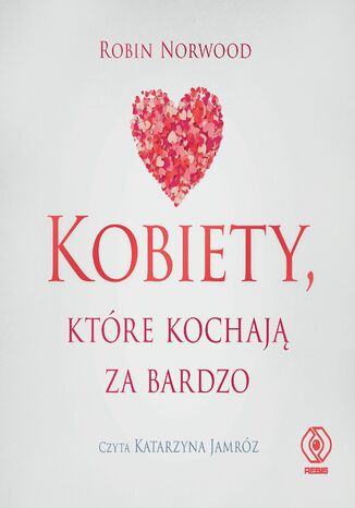 Kobiety, które kochają za bardzo Robin Norwood - audiobook MP3