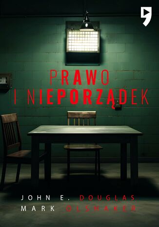 Prawo i nieporządek. Spowiedź legendarnego profilera FBI John E. Douglas, Mark Olshaker - okladka książki