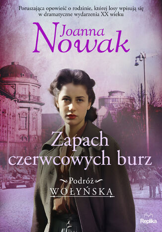 Podróż wołyńska (#3). Zapach czerwcowych burz. Podróż wołyńska, tom 3 Joanna Nowak - okladka książki