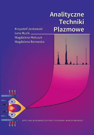 Analityczne Techniki Plazmowe Krzysztof Jankowski, Lena Ruzik, Magdalena Borowska, Magdalena Matczuk - okladka książki