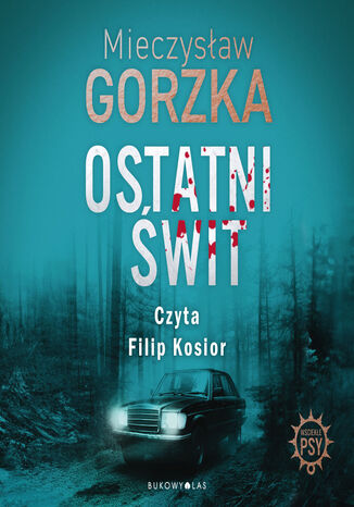 Ostatni świt. Wściekłe psy. Tom 3 Mieczysław Gorzka - okladka książki