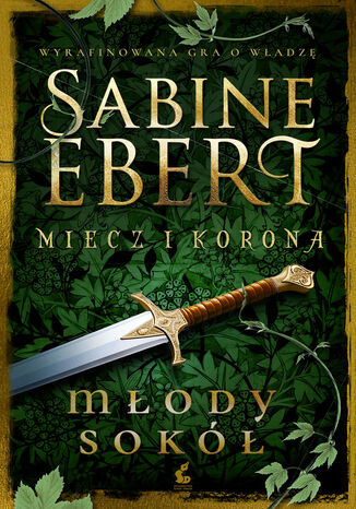 Miecz i korona. Młody sokół Sabine Ebert - okladka książki