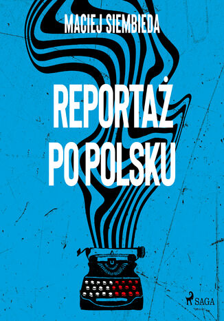 Reportaż po polsku Maciej Siembieda - audiobook MP3