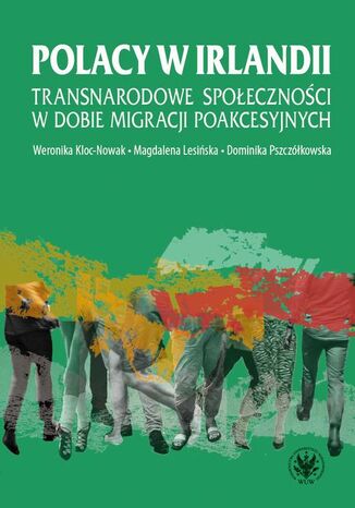 Polacy w Irlandii Magdalena Lesińska, Weronika Kloc-Nowak, Dominika Pszczółkowska - okladka książki