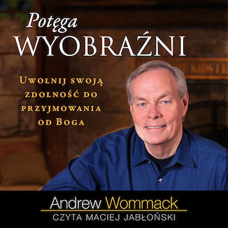 Potęga wyobraźni Andrew Wommack - okladka książki