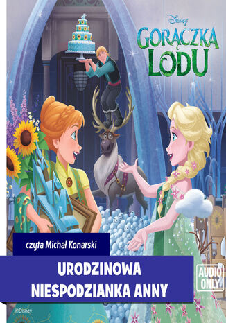 Kraina lodu. Urodzinowa niespodzianka Anny  - okladka książki