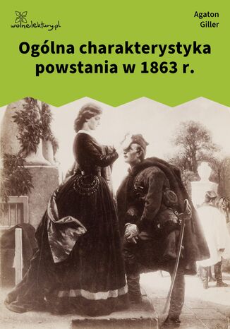 Ogólna charakterystyka powstania w 1863 r Agaton Giller - okladka książki