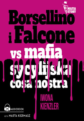 Mafia story. Borsellino i Falcone versus mafia sycylijska cosa nostra Iwona Kienzler - audiobook MP3