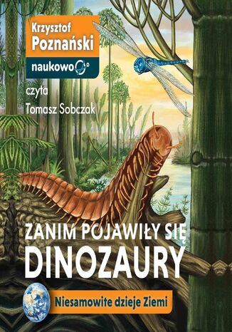 Zanim pojawiły się dinozaury. Niesamowite dzieje Ziemi Krzysztof Poznański - okladka książki