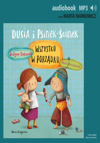 Dusia i Psinek-Świnek 2. Wszystko w porządku Justyna Bednarek - okladka książki