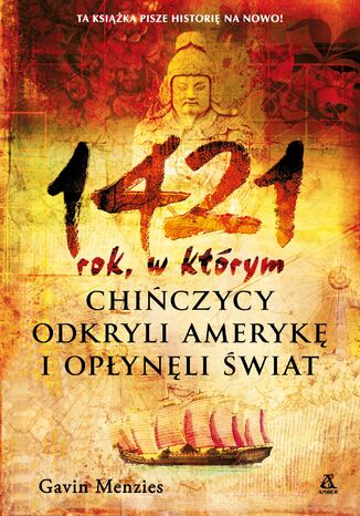 1421 rok, w którym Chińczycy odkryli Amerykę i opłynęli świat Gavin Menzies - okladka książki