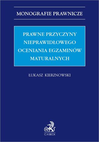 Prawne przyczyny nieprawidłowego oceniania egzaminów maturalnych Łukasz Kierznowski - okladka książki