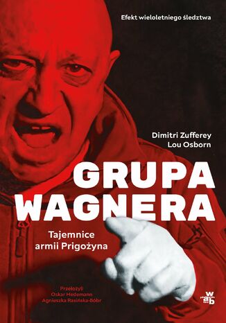 Grupa Wagnera. Tajemnice armii Prigożyna Dimitri Zufferey, Lou Osborn - okladka książki