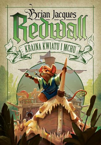 Redwall (Tom 2). Redwall. Kraina Kwiatu i Mchu Brian Jacques - okladka książki