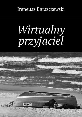 Wirtualny przyjaciel Ireneusz Barszczewski - okladka książki