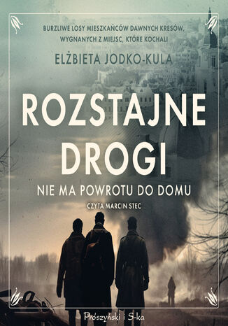 Rozstajne drogi. Nie ma powrotu do domu Elżbieta Jodko-Kula - okladka książki