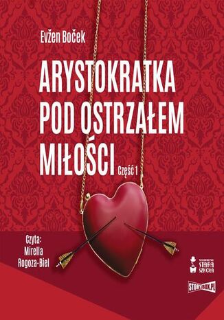 Arystokratka. Tom 6. Arystokratka pod ostrzałem miłości. Część 1 Evžen Boček - okladka książki