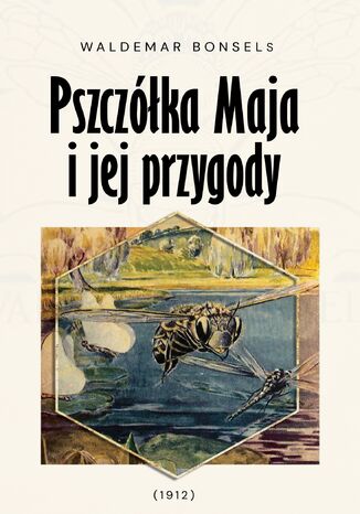 Pszczółka Maja i jej przygody Waldemar Bonsels - okladka książki