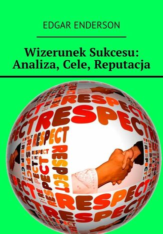 Wizerunek Sukcesu: Analiza, Cele, Reputacja Edgar Enderson - okladka książki