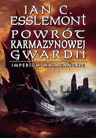 Powrót Karmazynowej Gwardii. Imperium Malazańskie. Tom 2 Ian C. Esslemont - okladka książki