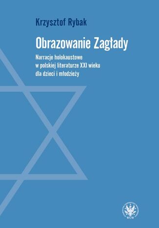 Obrazowanie Zagłady Krzysztof Rybak - okladka książki