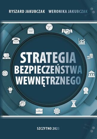 Strategia bezpieczeństwa wewnętrznego Ryszard Jakubczak, Weronika Jakubczak - okladka książki