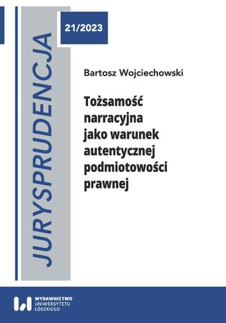 Tożsamość narracyjna jako warunek autentycznej podmiotowości prawnej Bartosz Wojciechowski - okladka książki