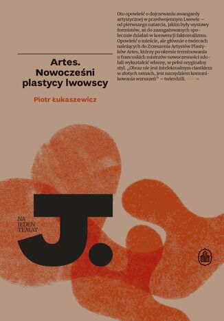 Artes. Nowocześni plastycy lwowscy Piotr Łukaszewicz - okladka książki