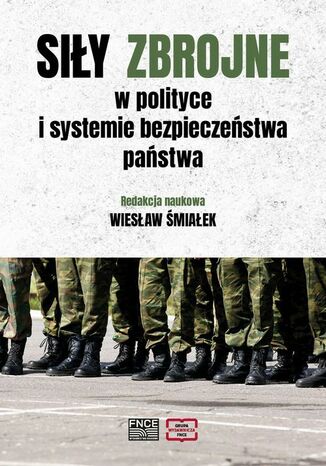 Siły zbrojne w polityce i systemie bezpieczeństwa państwa Wiesław Śmiałek - okladka książki