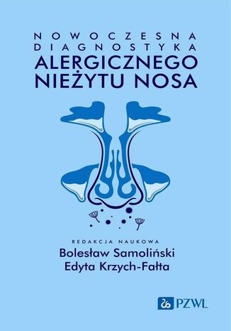 Nowoczesna diagnostyka alergicznego nieżytu nosa Edyta Krzych-Fałta, Bolesław Samoliński - okladka książki