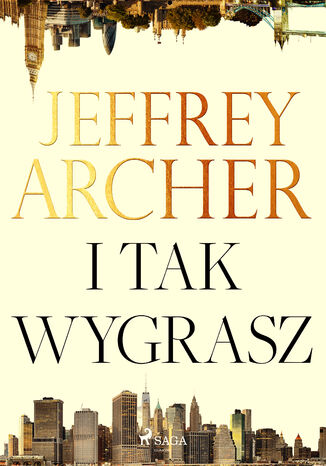 I tak wygrasz Jeffrey Archer - okladka książki