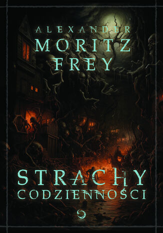 Strachy codzienności Alexander Moritz Frey - okladka książki