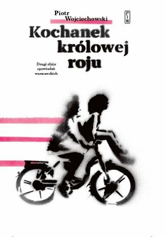 Kochanek Królowej Roju Piotr Wojciechowski - okladka książki