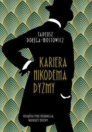 Wyższe sfery. Kariera Nikodema Dyzmy Tadeusz Dołęga-Mostowicz - okladka książki