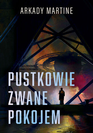 Pustkowie zwane pokojem Arkady Martine - okladka książki