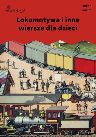 Lokomotywa i inne wiersze dla dzieci Julian Tuwim - okladka książki