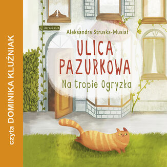 Na tropie Ogryzka. Ulica pazurkowa Aleksandra Struska - Musiał - audiobook MP3