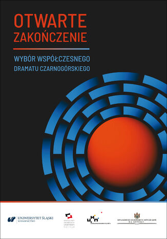 Otwarte zakończenie. Wybór współczesnego dramatu czarnogórskiego Red. Gabriela Abrasowicz, Magdalena Koch, Leszek Małczak - okladka książki