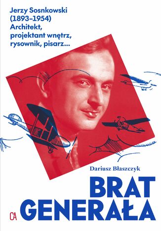 Brat generała. Jerzy Sosnkowski Darek Błaszczyk - okladka książki